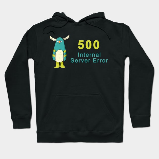 500 Internal Server Error Hoodie by gogo-jr